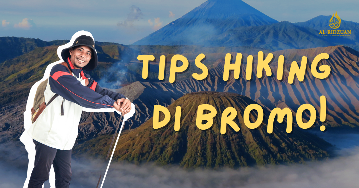 Nak Hiking Gunung Bromo? Follow  Senarai Tips Penting Ini Dahulu!
